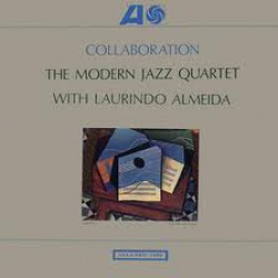 Modern Jazz Quartet With Laurindo Almeida ‎– Collaboration 